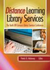 Image for Distance Learning Library Services : The Tenth off-Campus Library Services Conference