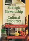 Image for The Strategic Stewardship of Cultural Resources