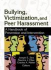 Image for Bullying, victimization, and peer harassment  : a handbook of prevention and intervention