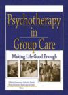 Image for Psychotherapy in group care  : making life good enough