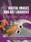 Image for Digital Images and Art Libraries in the Twenty-First Century
