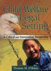 Image for Child Welfare in the Legal Setting