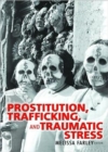 Image for Prostitution, Trafficking, and Traumatic Stress