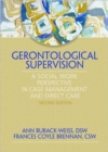 Image for Gerontologicial supervision  : a social work perspective in case management and direct care