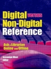 Image for Digital versus non-digital reference  : ask a librarian online and offline