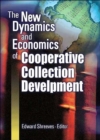 Image for The New Dynamics and Economics of Cooperative Collection Development