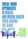 Image for Social Work Approaches in Health and Mental Health from Around the Globe
