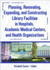 Image for Planning, Renovating, Expanding, and Constructing Library Facilities in Hospitals, Academic Medical
