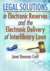Image for Legal Solutions in Electronic Reserves and the Electronic Delivery of Interlibrary Loan