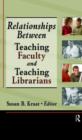 Image for Relationships between teaching faculty and teaching librarians