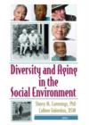 Image for Diversity and Aging in the Social Environment