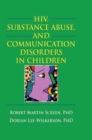 Image for HIV, Substance Abuse, and Communication Disorders in Children