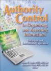 Image for Authority control in organizing and accessing information  : definition and international experience