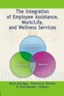 Image for The Integration of Employee Assistance, Work/Life, and Wellness Services
