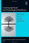 Image for Creating spiritual and psychological resilience  : integrating care in disaster relief work