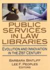 Image for Public services in law libraries  : evolution and innovation in the 21st century