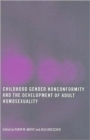 Image for Childhood gender nonconformity and the development of adult homosexuality