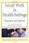 Image for Social Work in Health Settings : Practice in Context, Second Edition