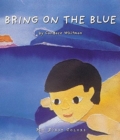 Image for Bring on the Blue: My First Colors