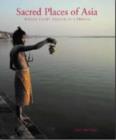 Image for Sacred places of asia  : where every breath is a prayer