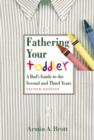Image for Fathering Your Toddler: a Dad&#39;s Guide to the Second and Third Years