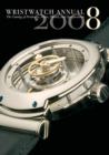 Image for Wristwatch Annual 2008: the Catalog of Producers, Prices, Models, and Specifications I