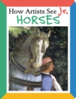 Image for How Artists See Jr.: Horses