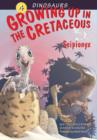 Image for Dinosaurs Bk 4: Growing Up in the Cretaceous. Scipionyx