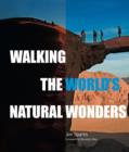 Image for Walking the World&#39;s Natural Wonders