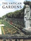 Image for The Vatican gardens  : an architectural and horticultural history