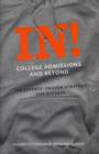 Image for In! college admissions and beyond  : the experts&#39; strategy for getting into the college of your dreams
