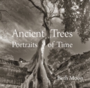Image for Ancient Trees : Portraits of Time