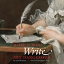 Image for Women Who Write Are Dangerous
