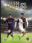 Image for Messi and Ronaldo : Who Is The Greatest?