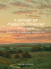 Image for A history of American Tonalism  : 1880-1920