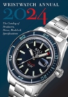 Image for Wristwatch Annual 2024 : The Catalog of Producers, Prices, Models, and Specifications