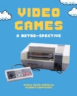 Image for Video Games : A Retro-Spective