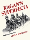 Image for Kagan&#39;s superfecta and other stories