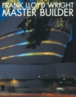 Image for Frank Lloyd Wright  : master builder