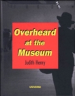 Image for Overheard at the Museum