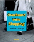 Image for Overheard While Shopping