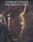Image for Thomas Eakins: the Absolute Male