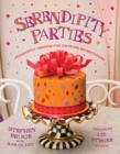 Image for Serendipity Parties : Pleasantly Unexpected Ideas for Entertaining