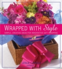Image for Wrapped with Style : Simple, Creative Ideas for Imaginative Gift Wrapping