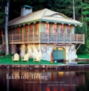 Image for Lakeside Living : Waterfront Houses, Cottages, and Cabins of the Great Lakes
