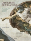 Image for Discovering Michelangelo  : the art lover&#39;s guide to understanding Michelangelo&#39;s masterpieces