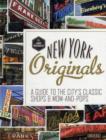 Image for New York originals  : a guide to the city&#39;s classic shops &amp; mom-and-pops