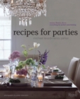 Image for Recipes for Parties : Menus, Flowers, Decor: Everything for Perfect Entertaining
