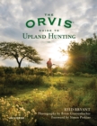 Image for The Orvis Guide to Upland Hunting