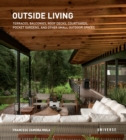 Image for Outside living  : terraces, balconies, roof decks, courtyards, pocket gardens, and other small outdoor spaces